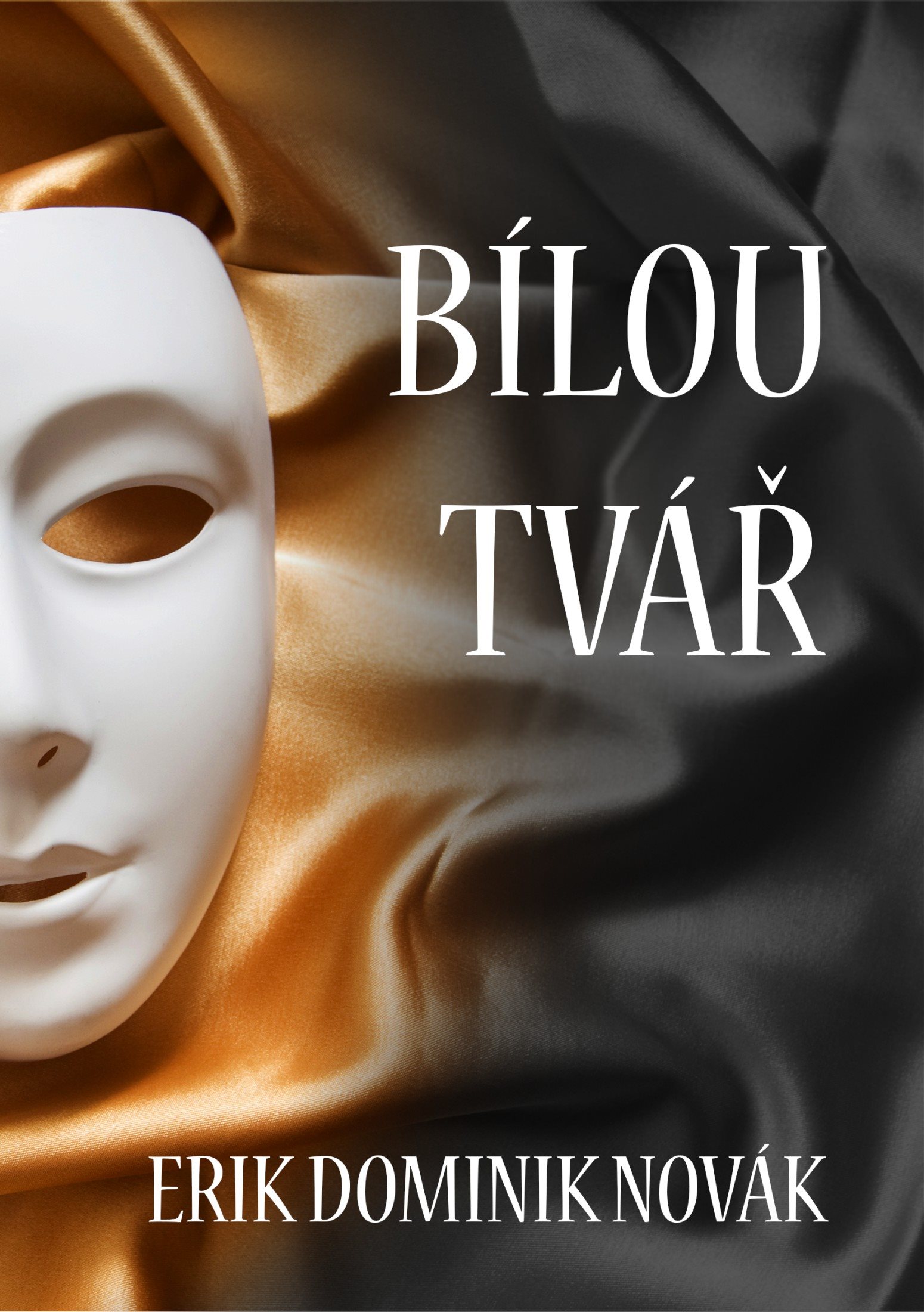 Bílou tvář [E-kniha] - Erik Dominik Novák