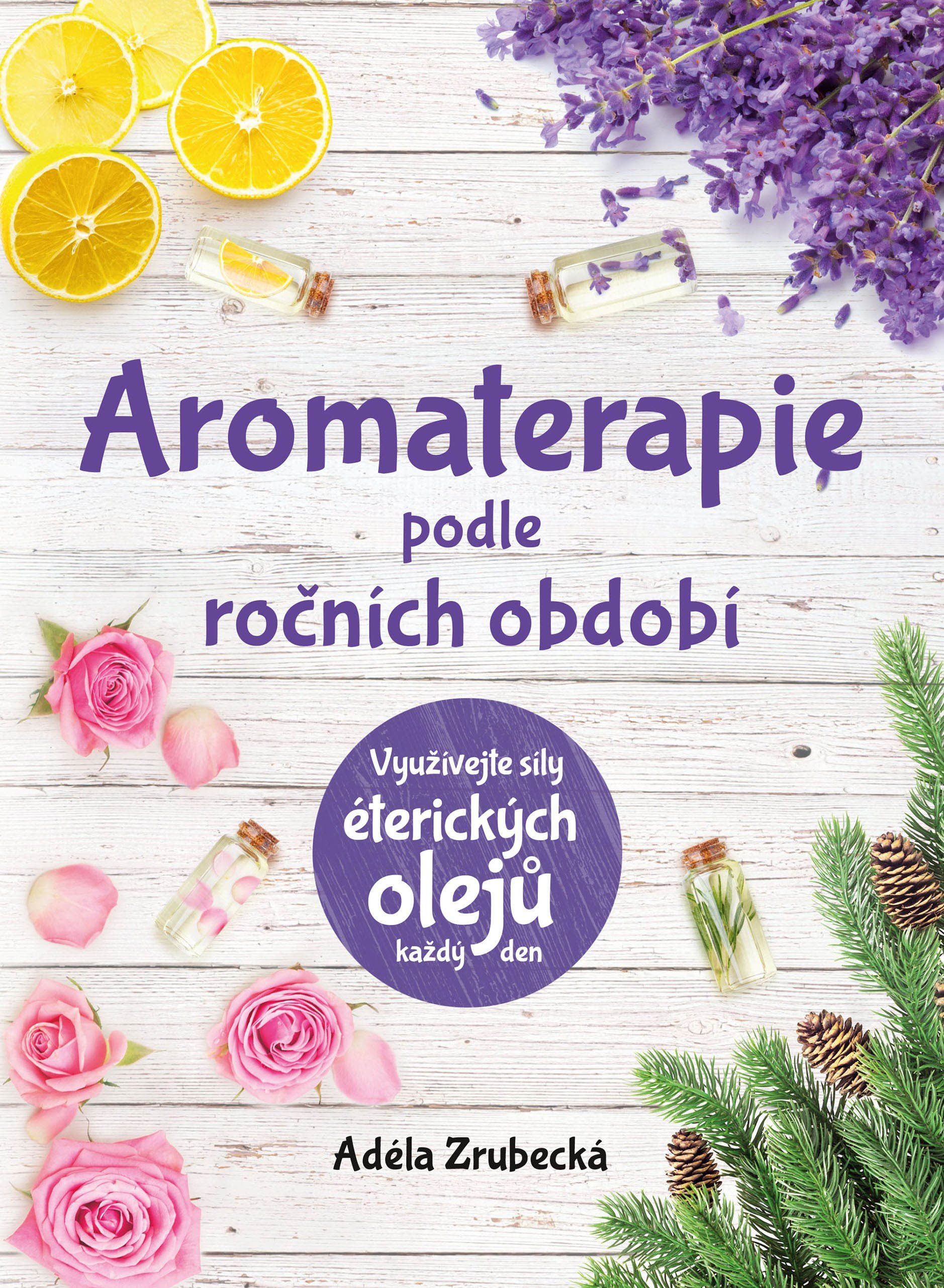 Aromaterapie podle ročních období [E-kniha] - Adéla Zrubecká