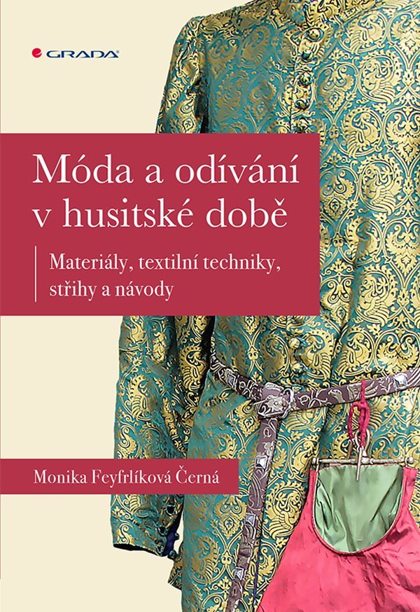 Móda a odívání v husitské době [E-kniha] - Monika Černá-Feyfrlíková
