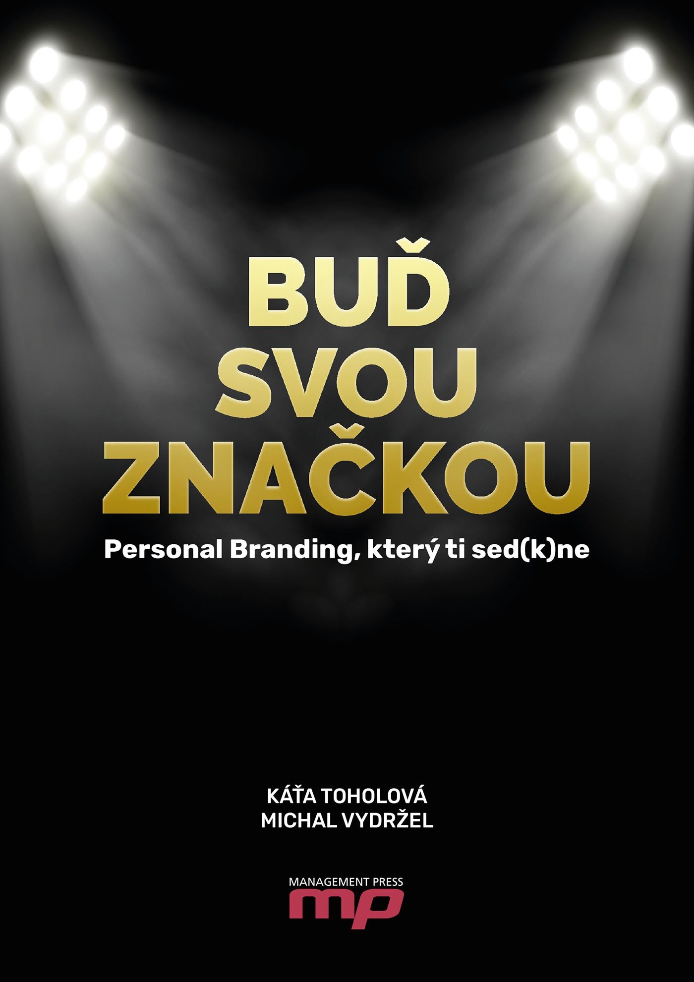 Buď svou značkou [E-kniha] - Kateřina Toholová