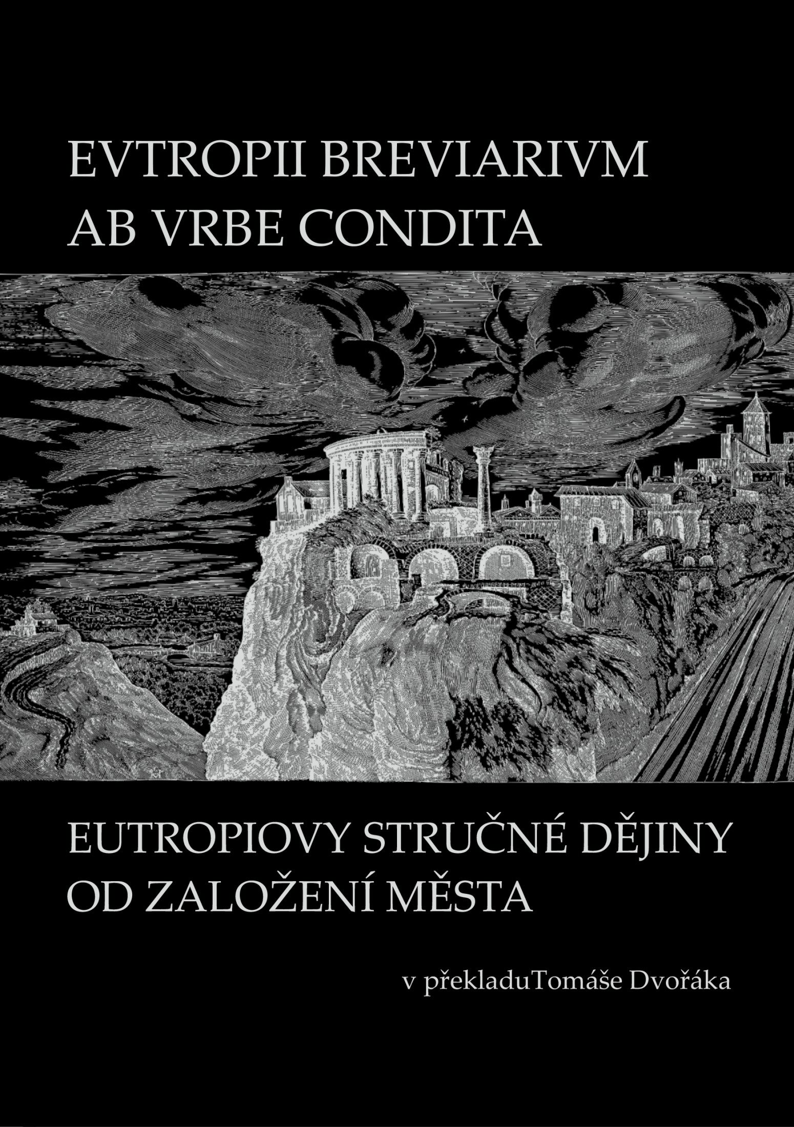EVTROPII BREVIARIVM AB VRBE CONDITA / EUTROPIOVY STRUČNÉ DĚJINY OD...