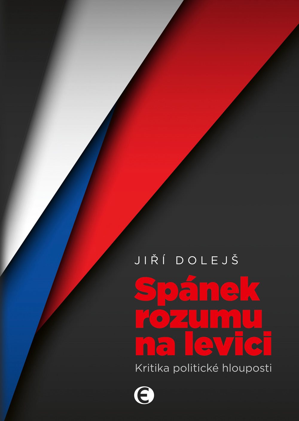 Spánek rozumu na levici [E-kniha] - Jiří Dolejš