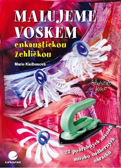 Malujeme voskem [E-kniha] - Marie Kielbusová