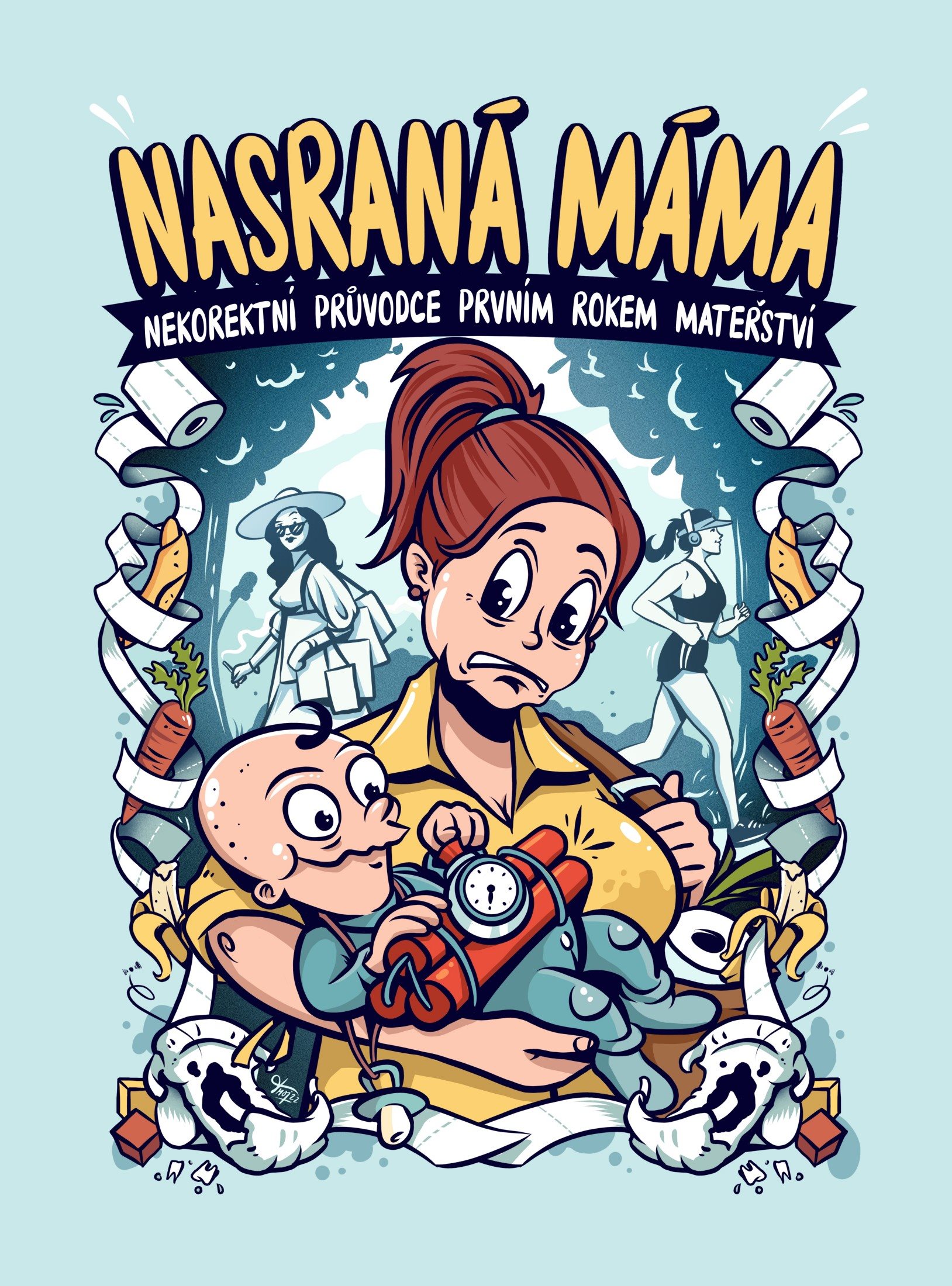 Nasraná Máma - Nekorektní průvodce prvním rokem mateřství [E-kniha]...