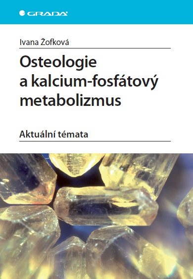 Osteologie a kalcium-fosfátový metabolizmus [E-kniha] - Ivana Žofková
