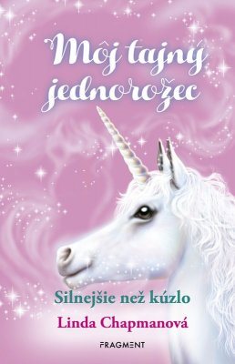 Môj tajný jednorožec 5: Silnejšie než kúzlo [E-kniha] - Linda...
