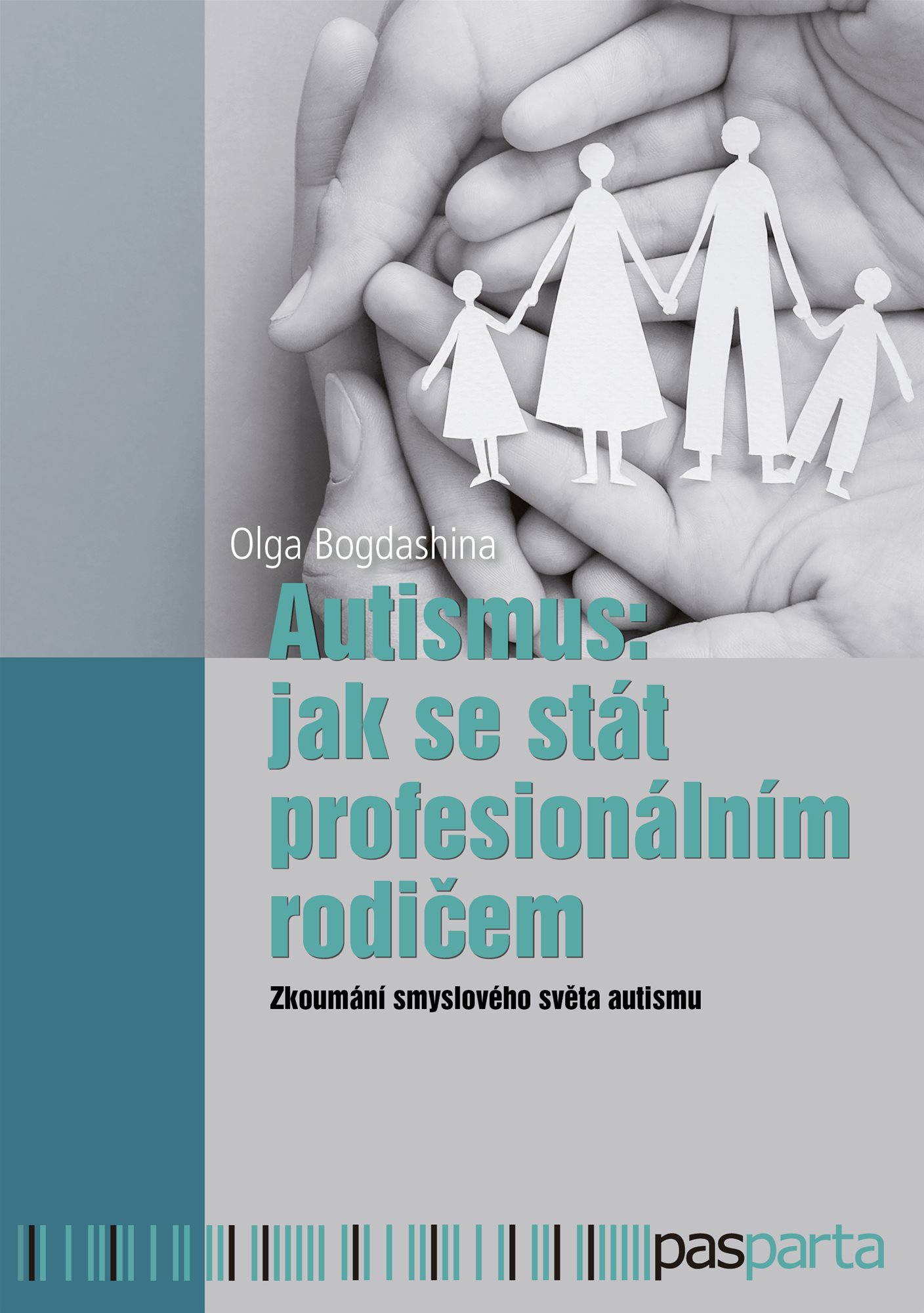 Autismus: jak se stát profesionálním rodičem [E-kniha] - Olga...