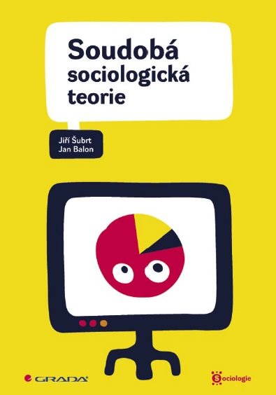 Soudobá sociologická teorie [E-kniha] - Jiří Šubrt