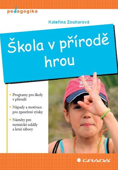 Škola v přírodě hrou [E-kniha] - Kateřina Zouharová