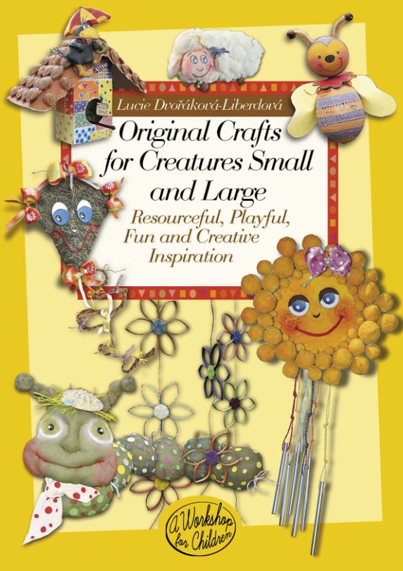 Original crafts for creatures small and large [E-kniha] - Lucie...