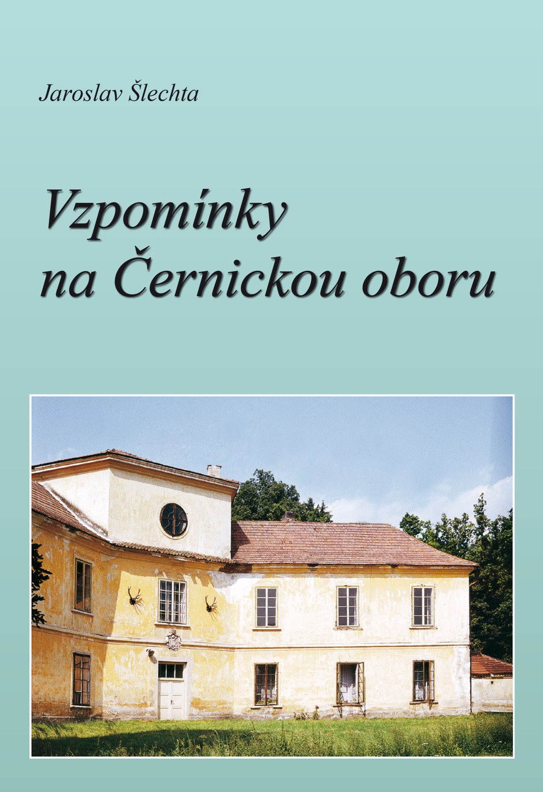 Vzpomínky na Černickou oboru [E-kniha] - Ing. Jaroslav Šlechta