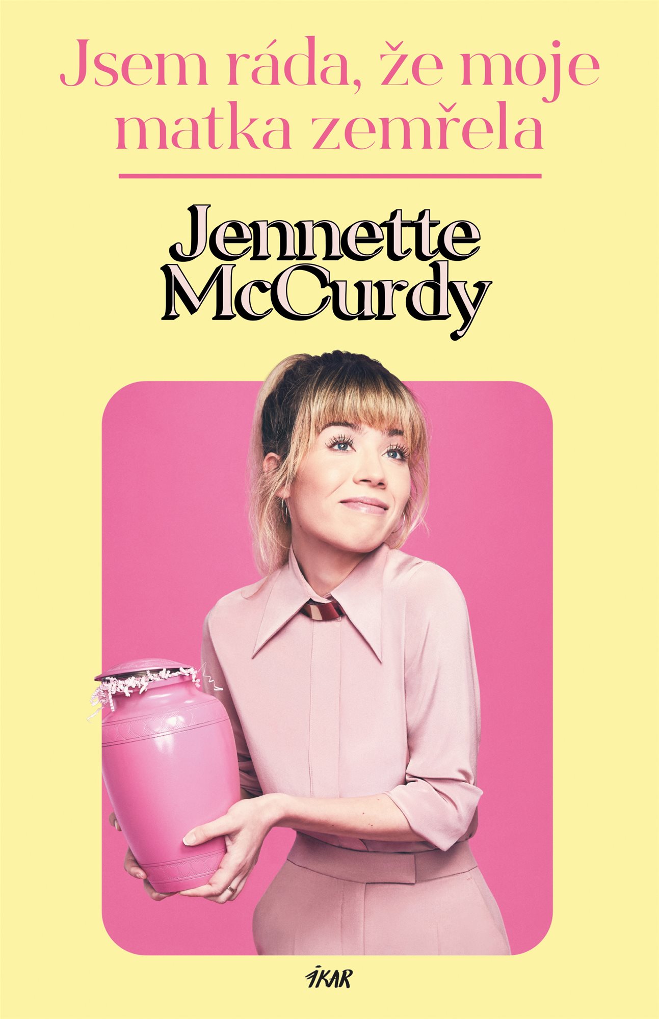 Jsem ráda, že moje matka zemřela [E-kniha] - Jennette McCurdy