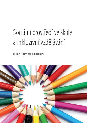 Sociální prostředí ve škole a inkluzivní vzdělávání [E-kniha] -...