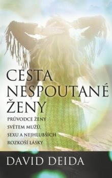 Cesta nespútanej ženy [E-kniha] - David Deida