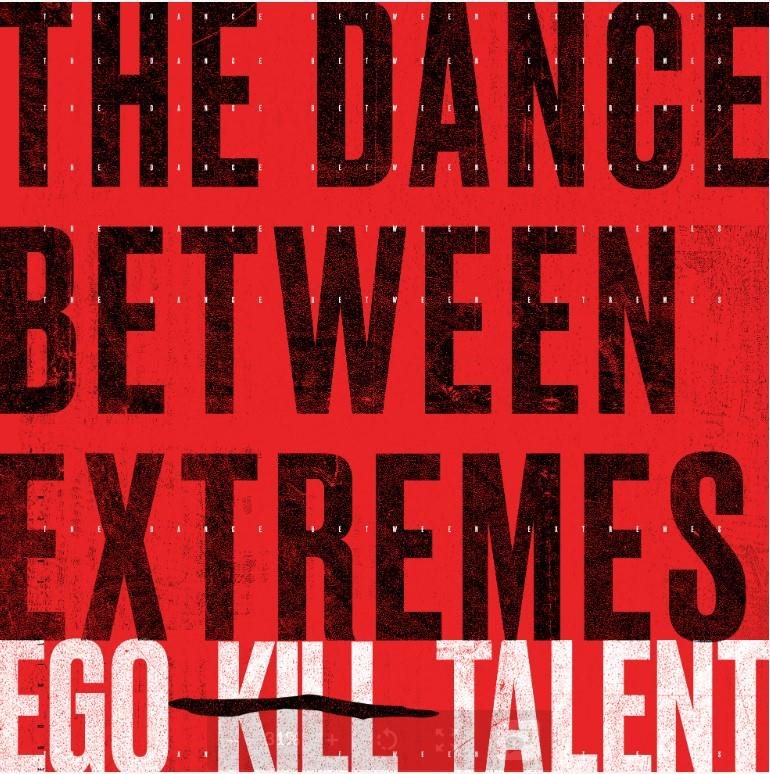 Ego Kill Talent: The Dance Between Extremes (Deluxe Edition) - LP...