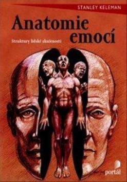 Anatomie emocí [Kniha] - Stanley Keleman