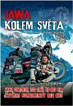 Jawa kolem světa: jawa 350/1978, 232 dnů, 49 003 km, čtyřmi...