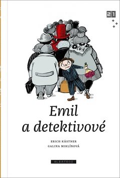 Emil a detektivové [Kniha] - Erich Kästner; Galina Miklínová