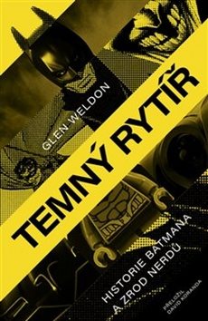 Temný rytíř [Kniha] - Glen Weldon