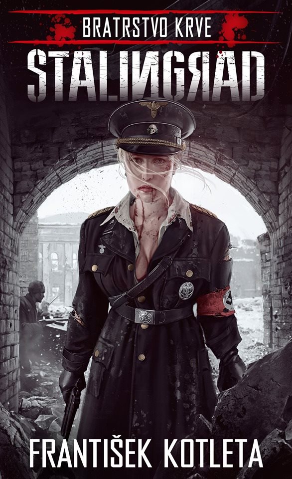 Bratrstvo krve: Stalingrad [Kniha] - František Kotleta