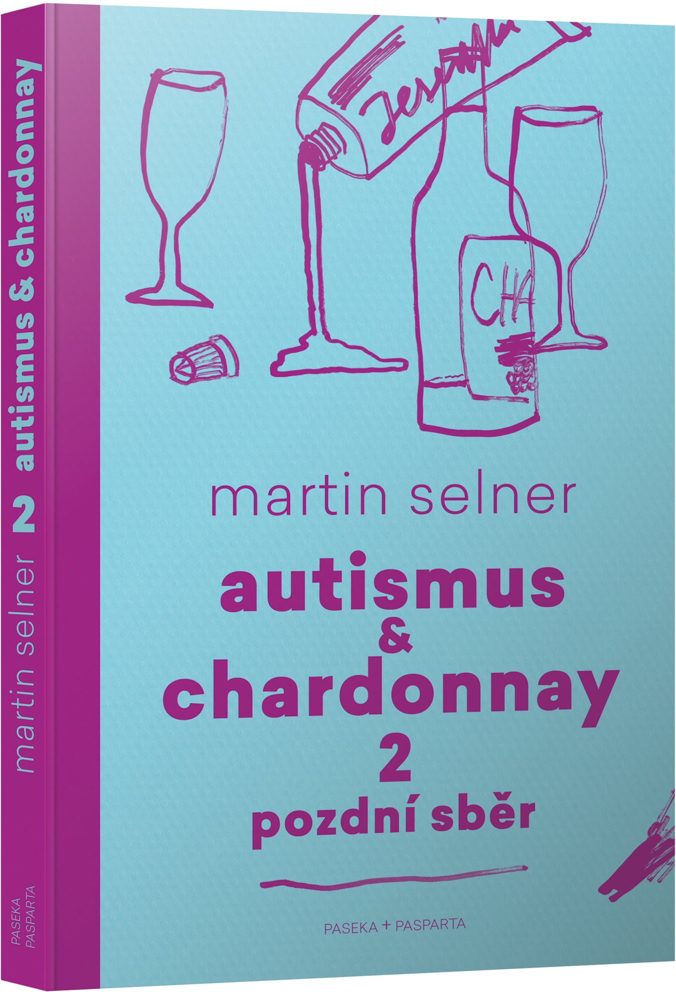 Autismus & Chardonnay 2 Pozdní sběr  [Kniha] - Martin Selner