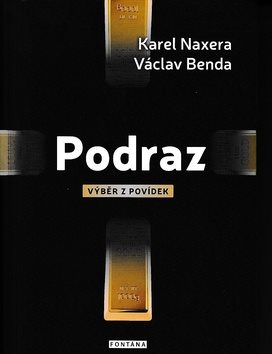 Podraz: Výběr z povídek [Kniha] - Karel Naxera; Václav Benda