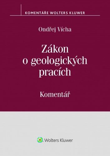 Zákon o geologických pracích: Komentář [Kniha] - Ondřej Vícha
