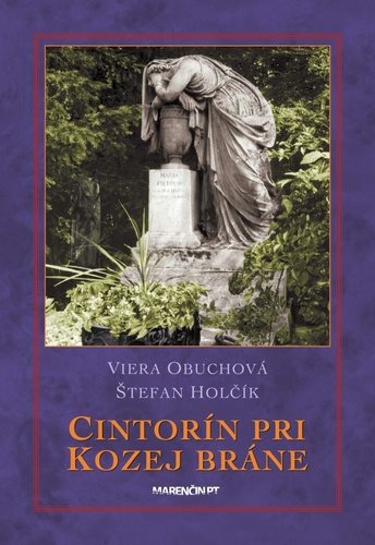 Cintorín pri Kozej bráne [Kniha] - Viera Obuchová; Štefan Holčík