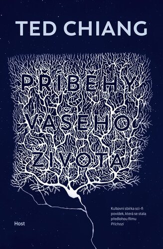 Příběhy vašeho života [Kniha] - Ted Chiang
