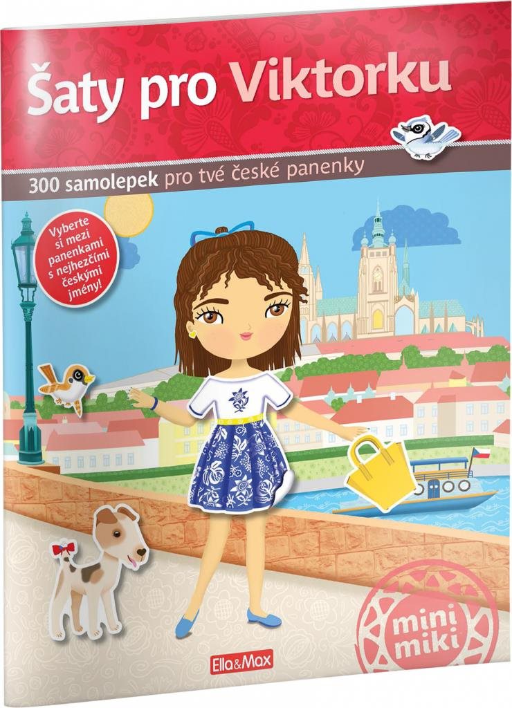 Šaty pro Viktorku: 300 samolepek pro tvé české panenky [Kniha]