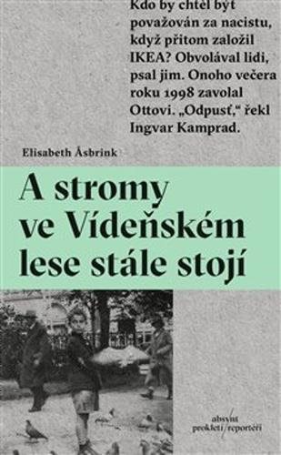 A stromy ve Vídeňském lese stále stojí [Kniha] - Elisabeth Asbrink