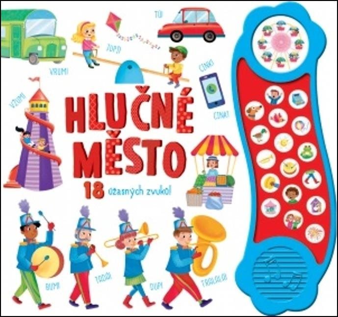 Hlučné město: 18 úžasných zvuků! [Kniha] - Chiara Fiorentino