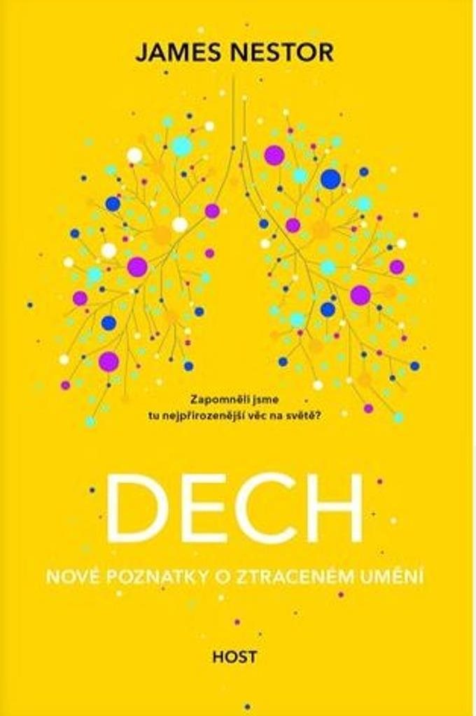 Dech: Nové poznatky o ztraceném umění [Kniha] - James Nestor
