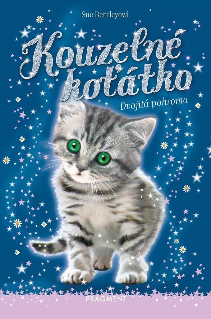 Kouzelné koťátko Dvojitá pohroma [Kniha] - Sue Bentleyová