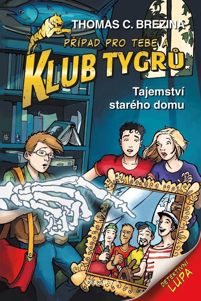Klub Tygrů Tajemství starého domu [Kniha] - Thomas Brezina