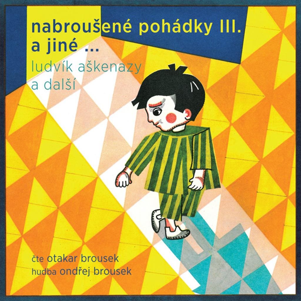 Nabroušené pohádky III. a jiné … Audiokniha na CD