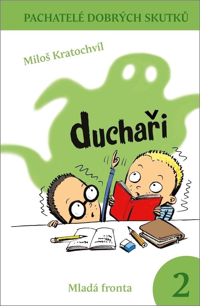 Duchaři 2: Pachatelé dobrých skutků [Kniha] - Miloš Kratochvíl