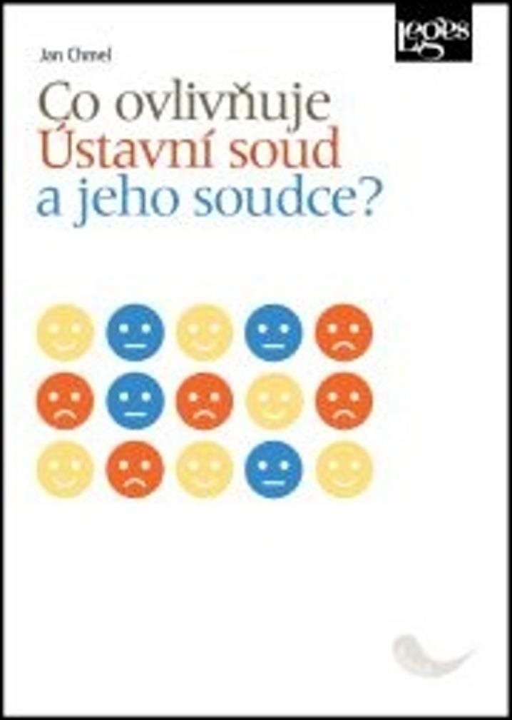 Co ovlivňuje Ústavní soud a jeho soudce? [Kniha] - Jan Chmel