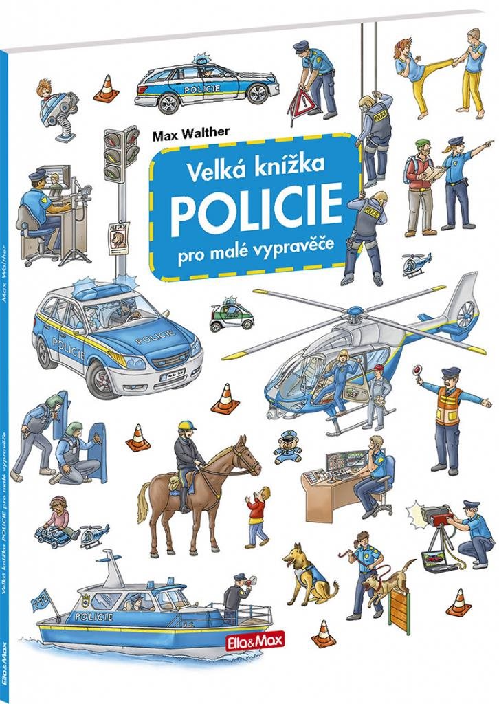 Velká knížka Policie pro malé vypravěče [Kniha] - Max Walther