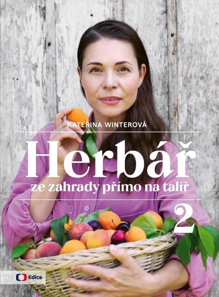 Herbář ze zahrady přímo na talíř 2 [Kniha] - Kateřina Winterová