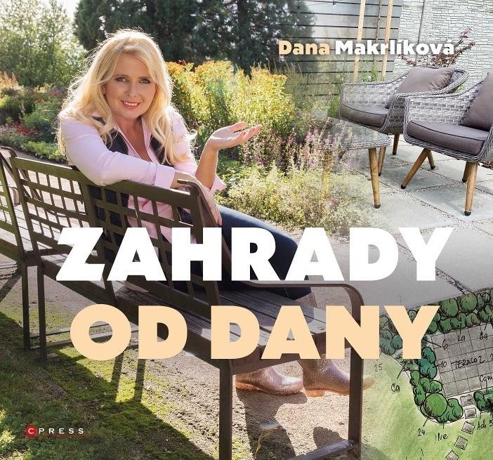 Zahrady od Dany  [Kniha] - Dana Makrlíková
