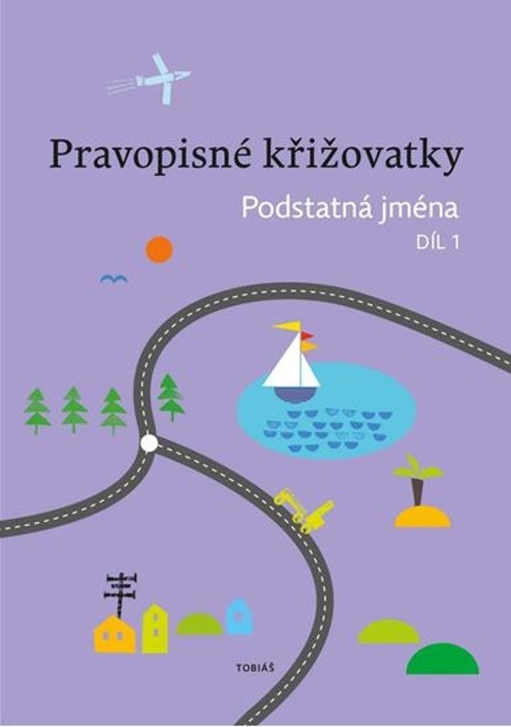 Pravopisné křižovatky Podstatná jména 1  [Kniha]