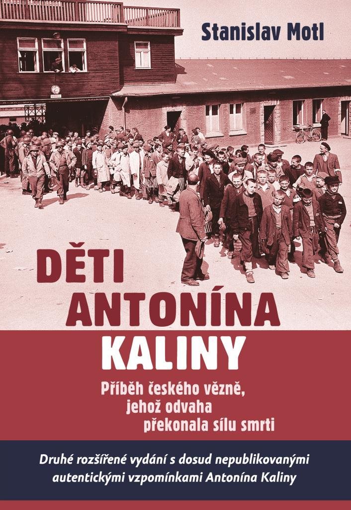 Děti Antonína Kaliny: Příběh českého vězně, jehož odvaha překonala...