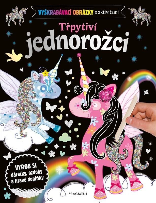 Vyškrabávací obrázky s aktivitami Třpytiví jednorožci: Vyrob si...
