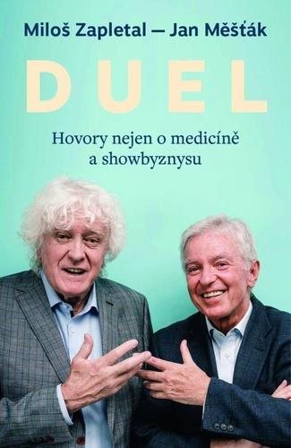 Duel: Hovory nejen o medicíně a showbyznysu [Kniha] - Jan Měšťan;...