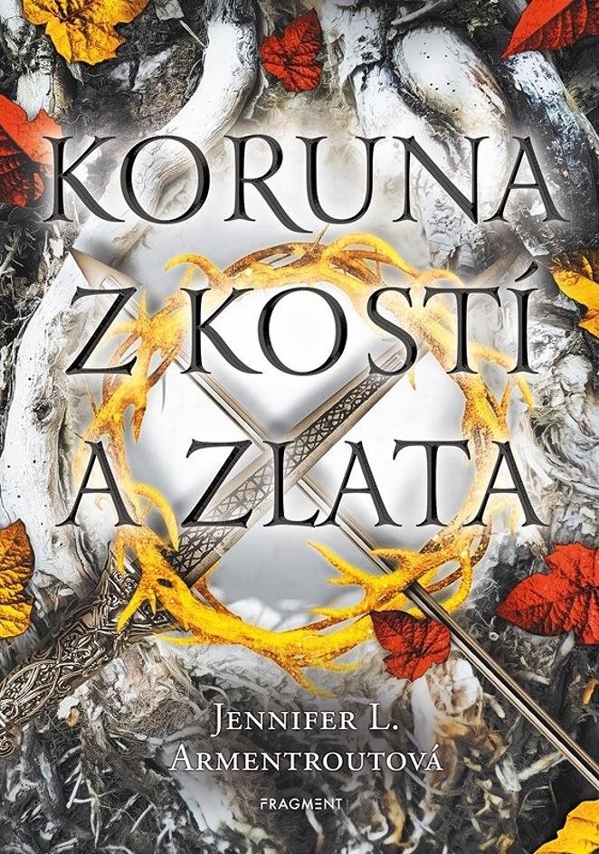 Koruna z kostí a zlata [Kniha] - Jennifer L. Armentroutová