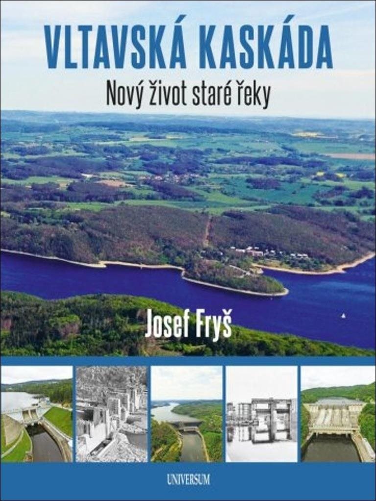 Vltavská kaskáda: Nový život staré řeky [Kniha] - Josef Fryš
