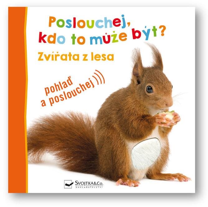 Poslouchej, kdo to může být? Zvířata z lesa [Kniha]