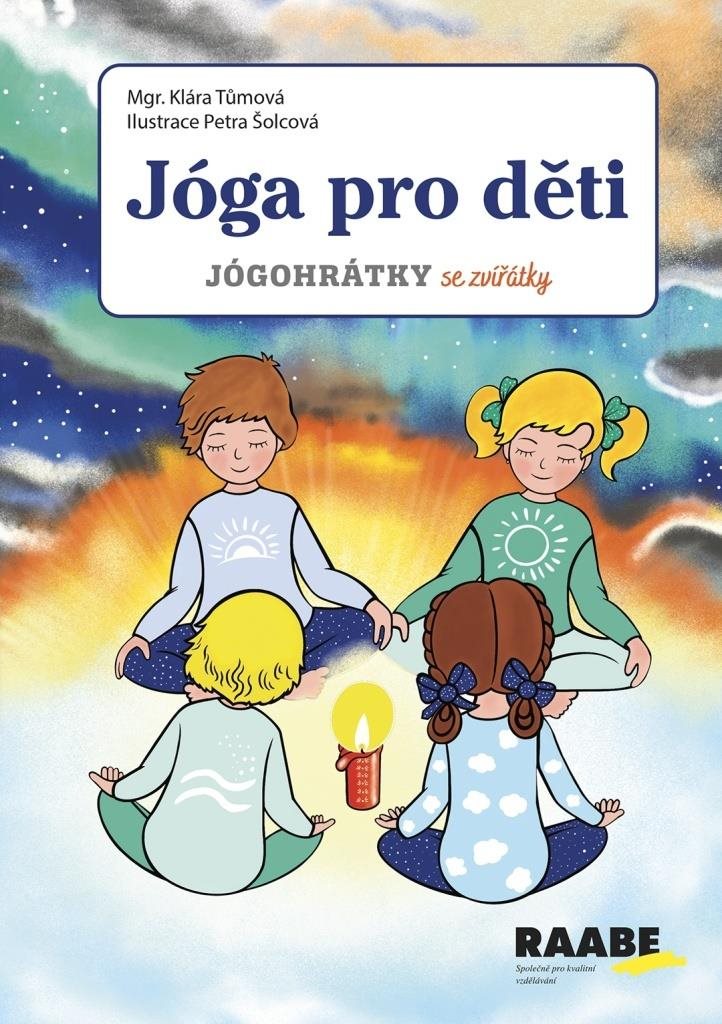 Jóga pro děti: Jógohrátky se zvířátky [Kniha] - Klára Tůmová