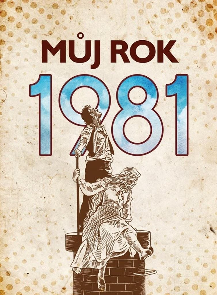 Můj rok 1981 [Kniha] - Kateřina Komárková